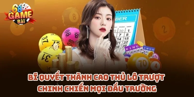 bi-quyet-thanh-cao-thu-lo-truot-chinh-chien-moi-dau-truong