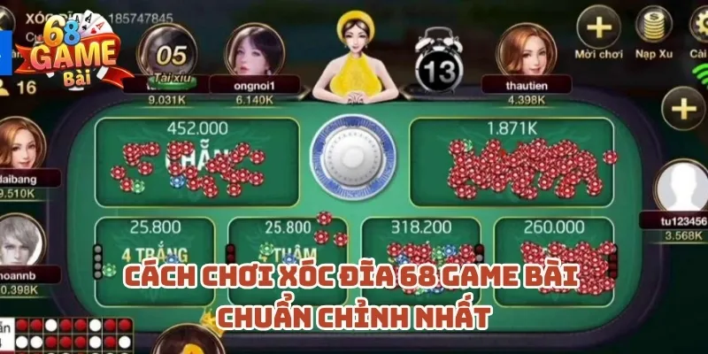 cach-choi-xoc-dia-68-game-bai-chuan-chinh-nhat