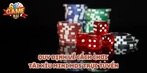 quy-dinh-ve-cach-choi-tai-xiu-mini-md5-truc-tuyen